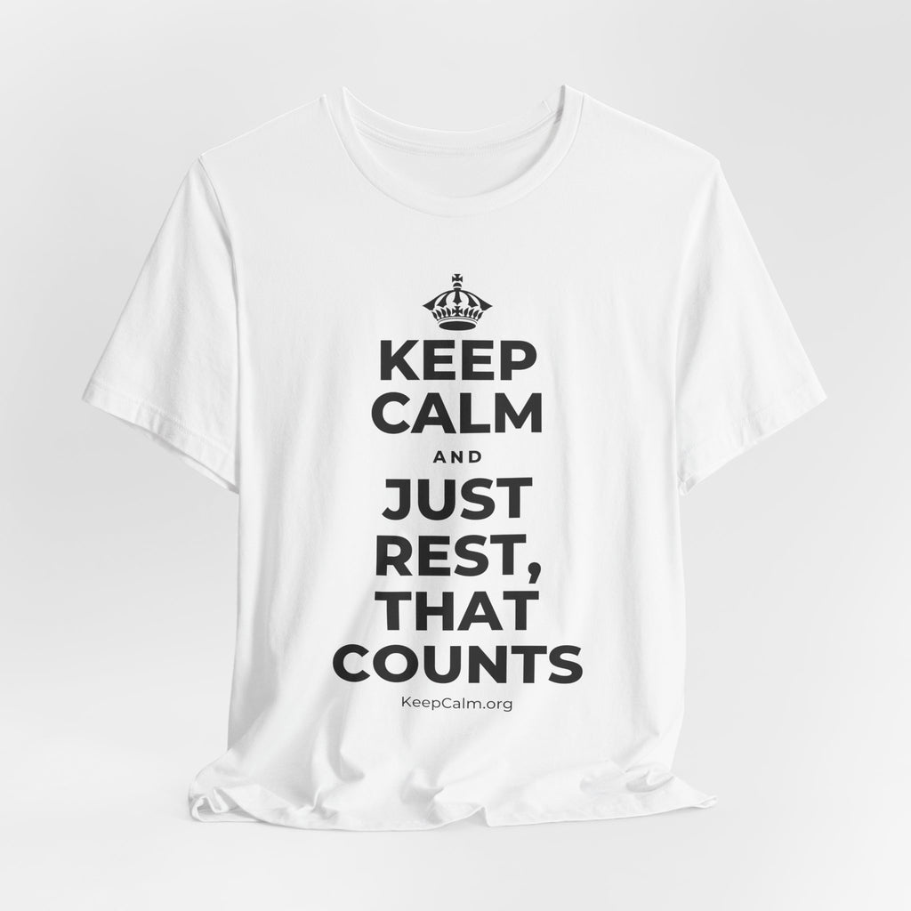 KEEP CALM AND JUST REST, THAT COUNTS T-Shirt (White–Asphalt)
