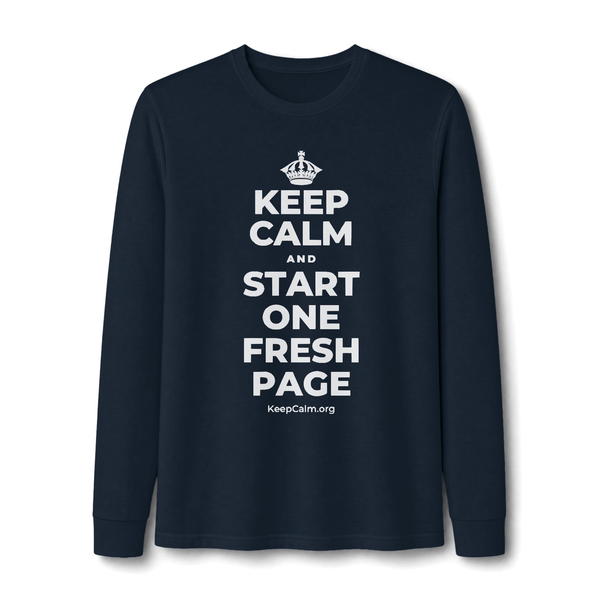 KEEP CALM AND START ONE FRESH PAGE Long Sleeve Tee