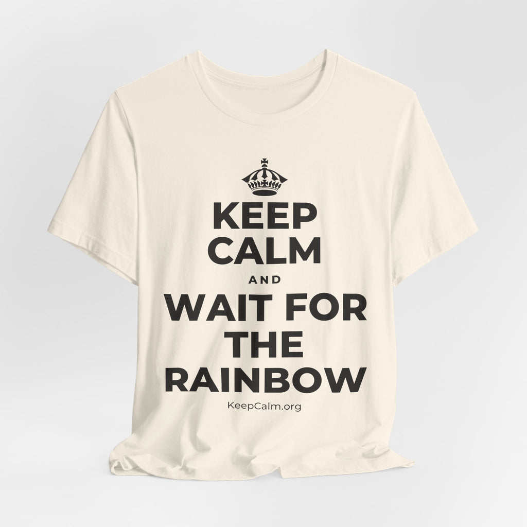 KEEP CALM AND WAIT FOR THE RAINBOW T-Shirt (White–Asphalt)