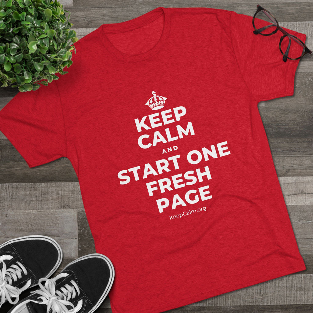 KEEP CALM AND START ONE FRESH PAGE Tri-Blend Tee