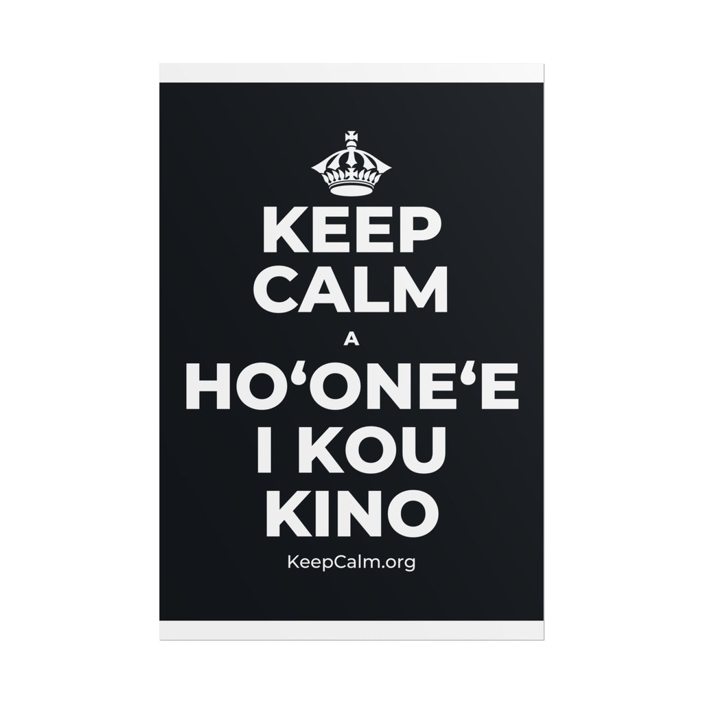 KEEP CALM A HOʻONEʻE I KOU KINO Poster (Dark)