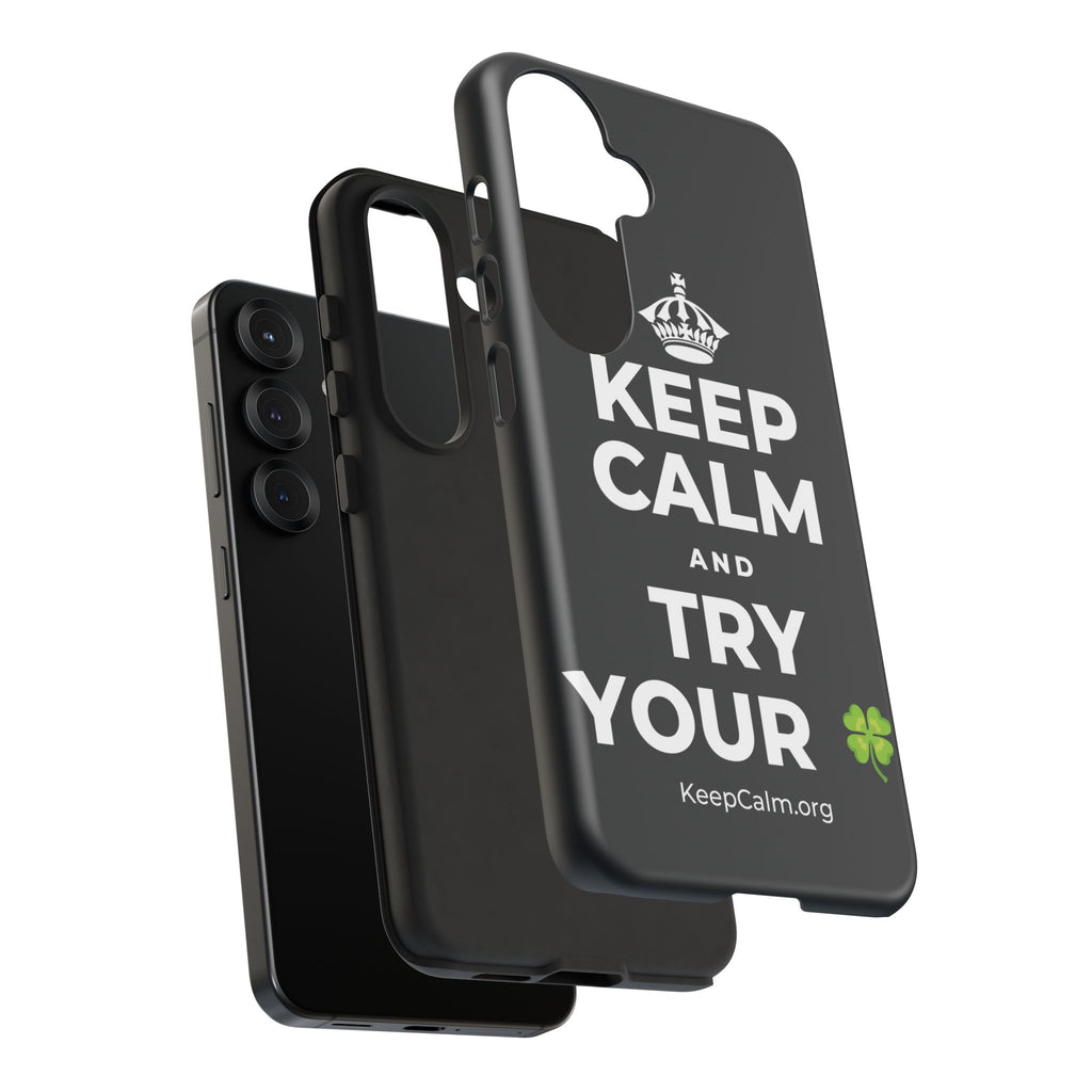 KEEP CALM AND TRY YOUR 🍀 Phone Case (Dark)