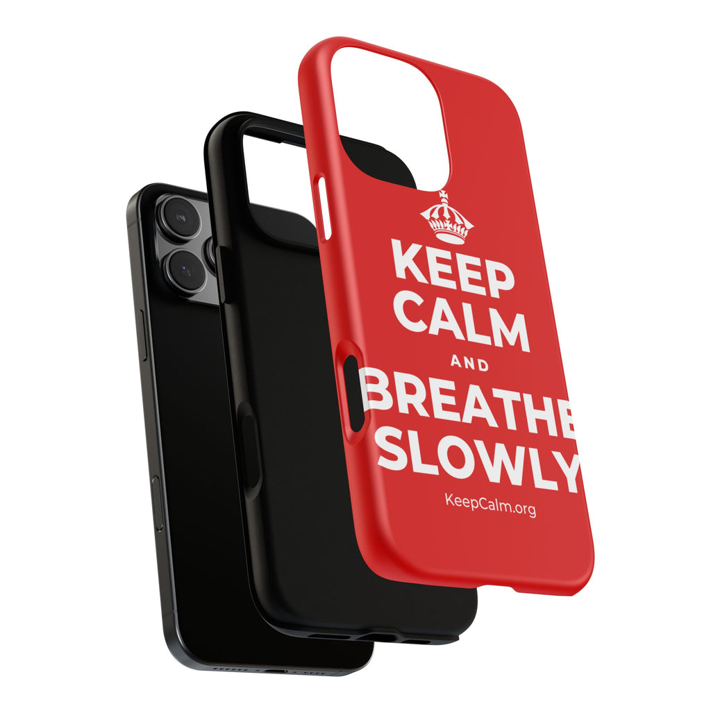 KEEP CALM AND BREATHE SLOWLY Phone Case