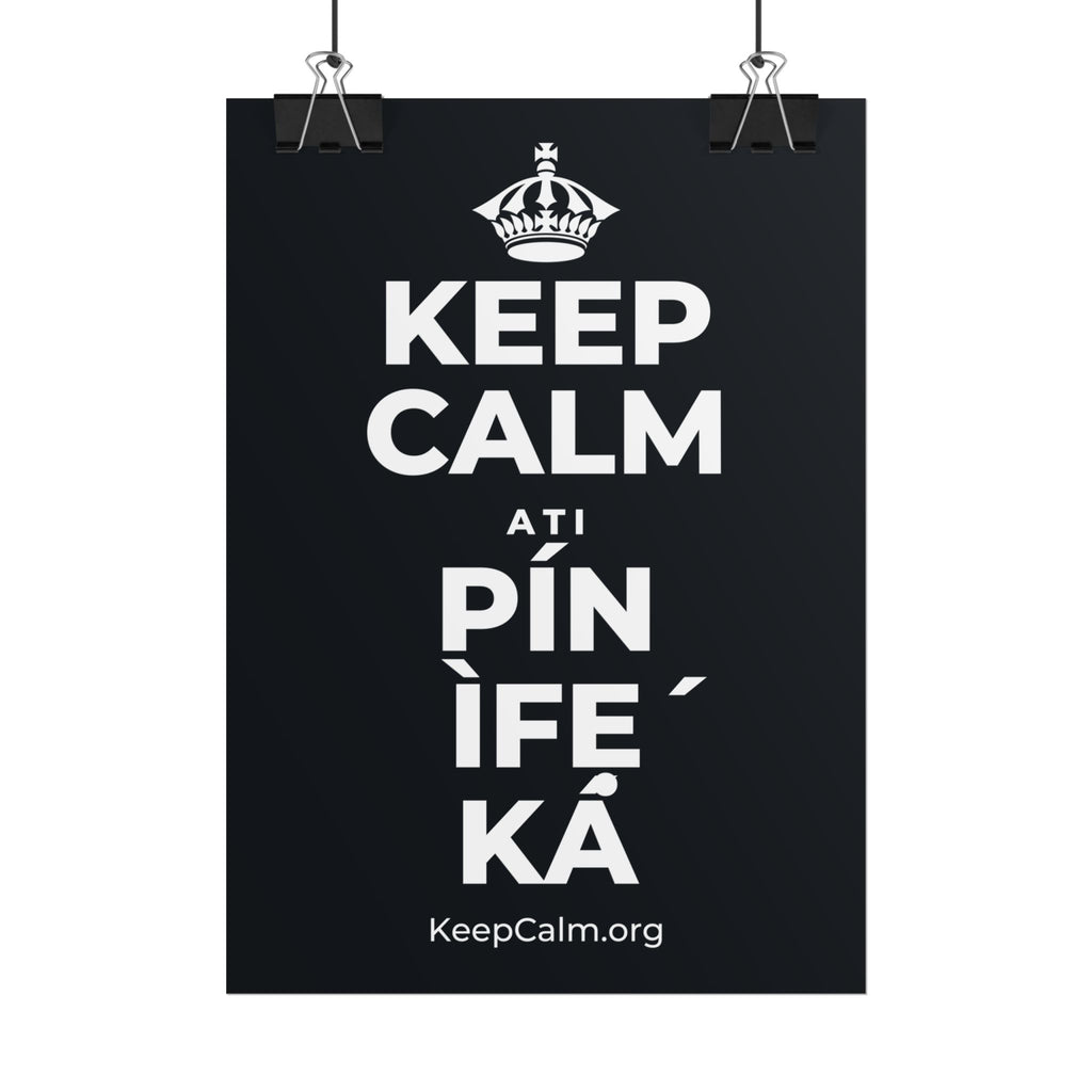 KEEP CALM ATI PÍN ÌFẸ́ KÁ Poster (Dark)