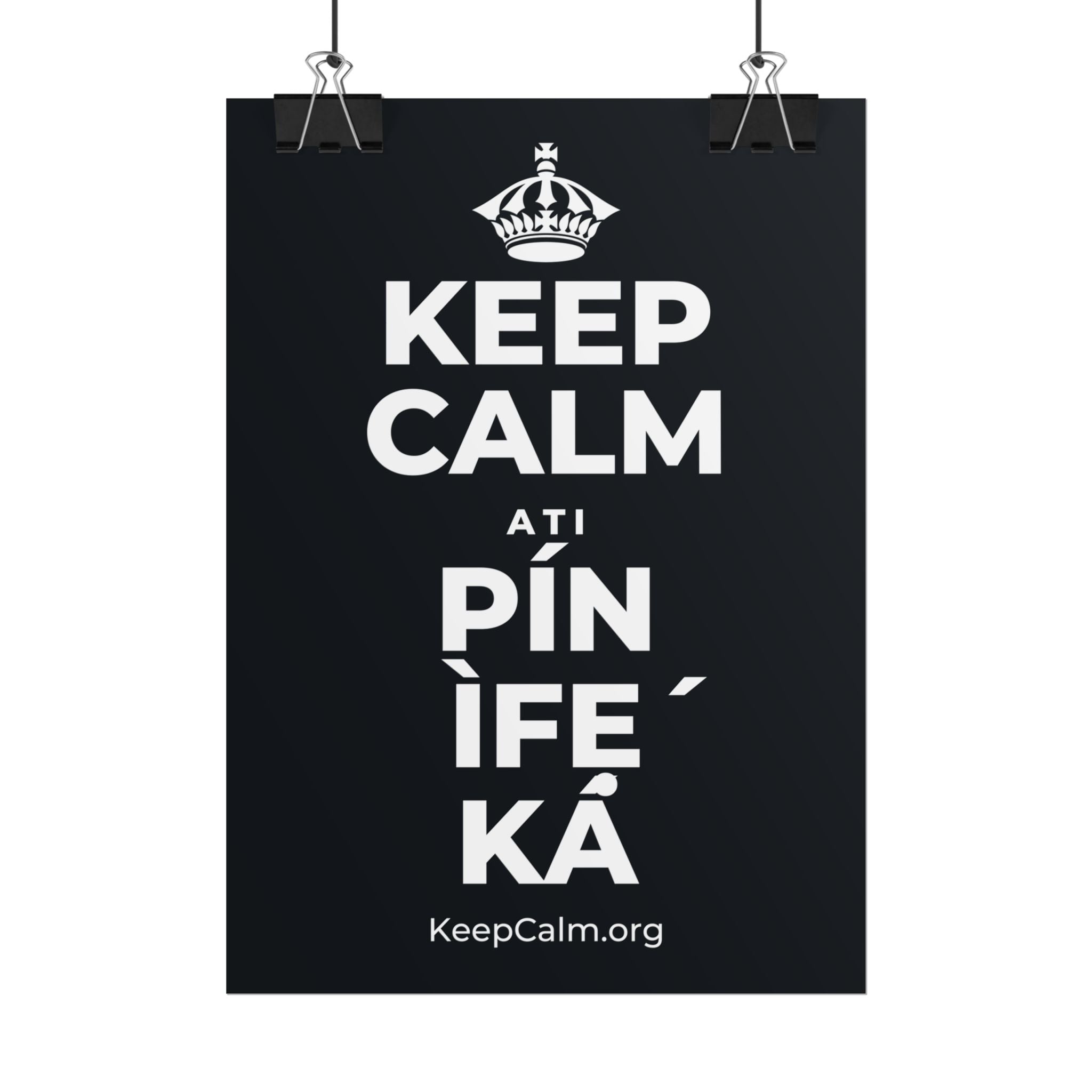 KEEP CALM ATI PÍN ÌFẸ́ KÁ Poster (Dark)