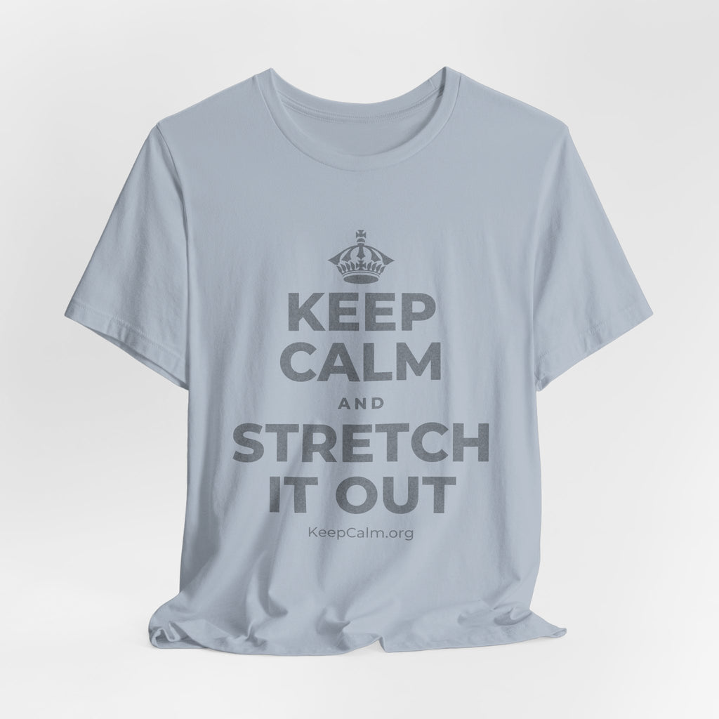 KEEP CALM AND STRETCH IT OUT T-Shirt (White–Asphalt)