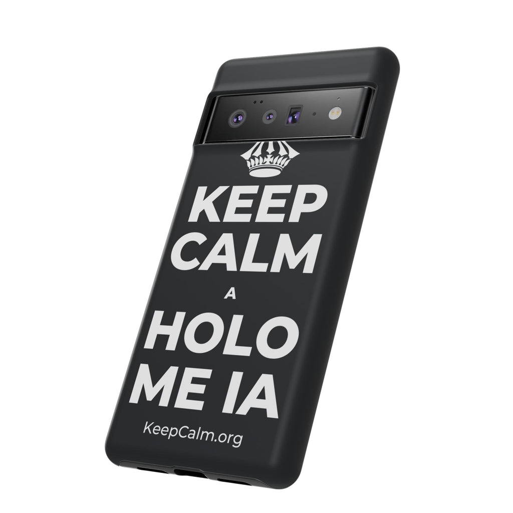 KEEP CALM A HOLO ME IA Phone Case (Dark)