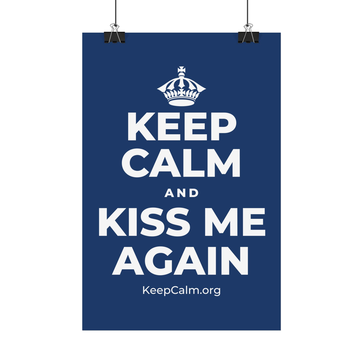 KEEP CALM AND KISS ME AGAIN Satin Poster