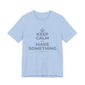 KEEP CALM AND MAKE SOMETHING T-Shirt (Baby Blue–Silver)