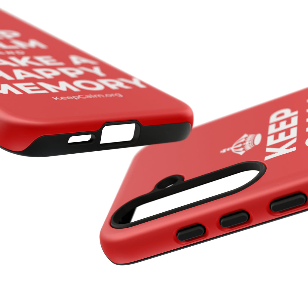 KEEP CALM AND MAKE A HAPPY MEMORY Phone Case