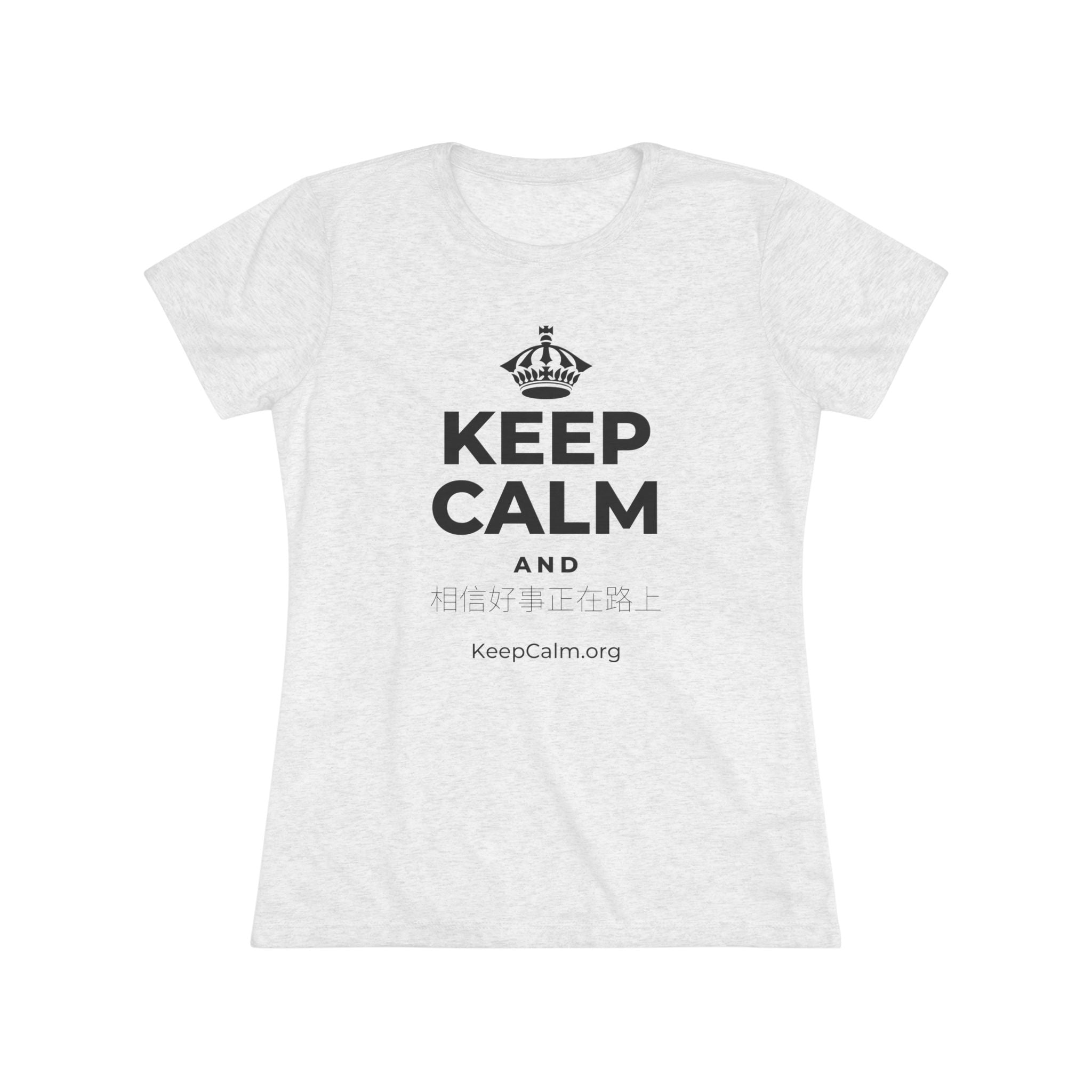 KEEP CALM AND 相信好事正在路上 Women's Tri-Blend Tee
