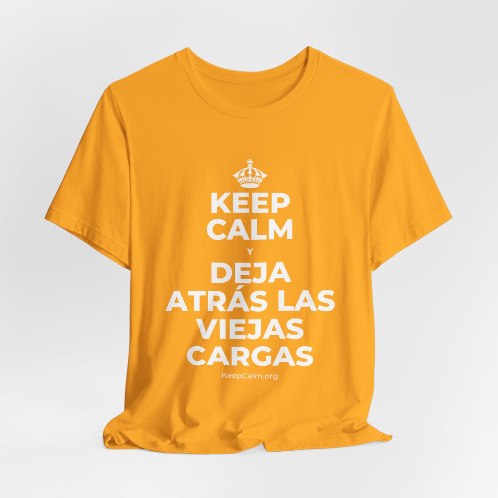 KEEP CALM Y DEJA ATRÁS LAS VIEJAS CARGAS T-Shirt (Baby Blue–Silver)