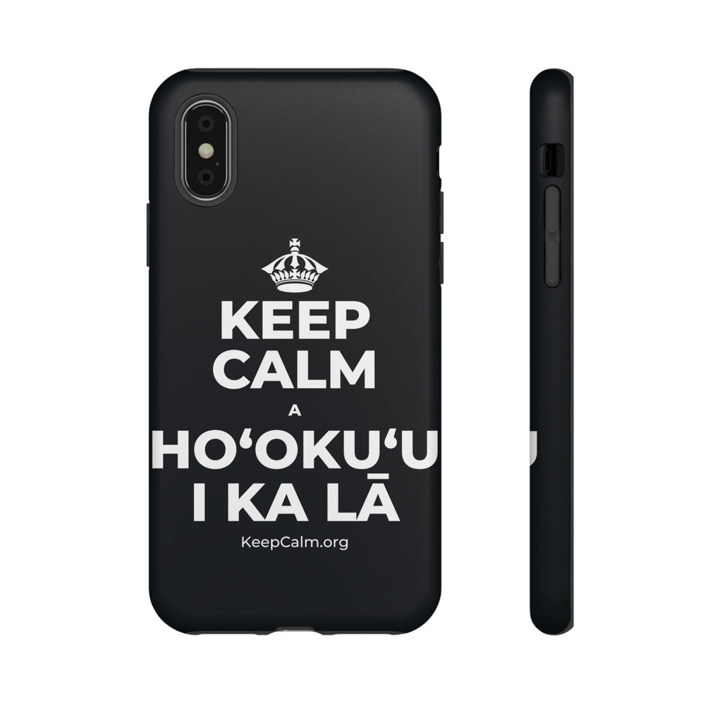 KEEP CALM A HOʻOKUʻU I KA LĀ Phone Case (Dark)