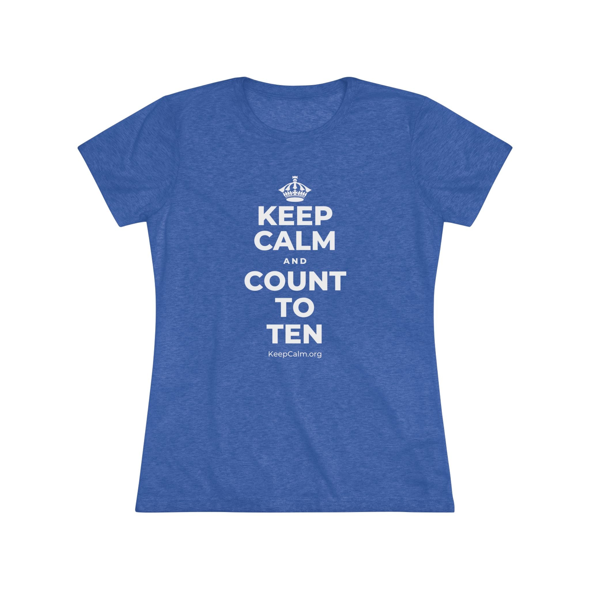 KEEP CALM AND COUNT TO TEN Women's Tri-Blend Tee