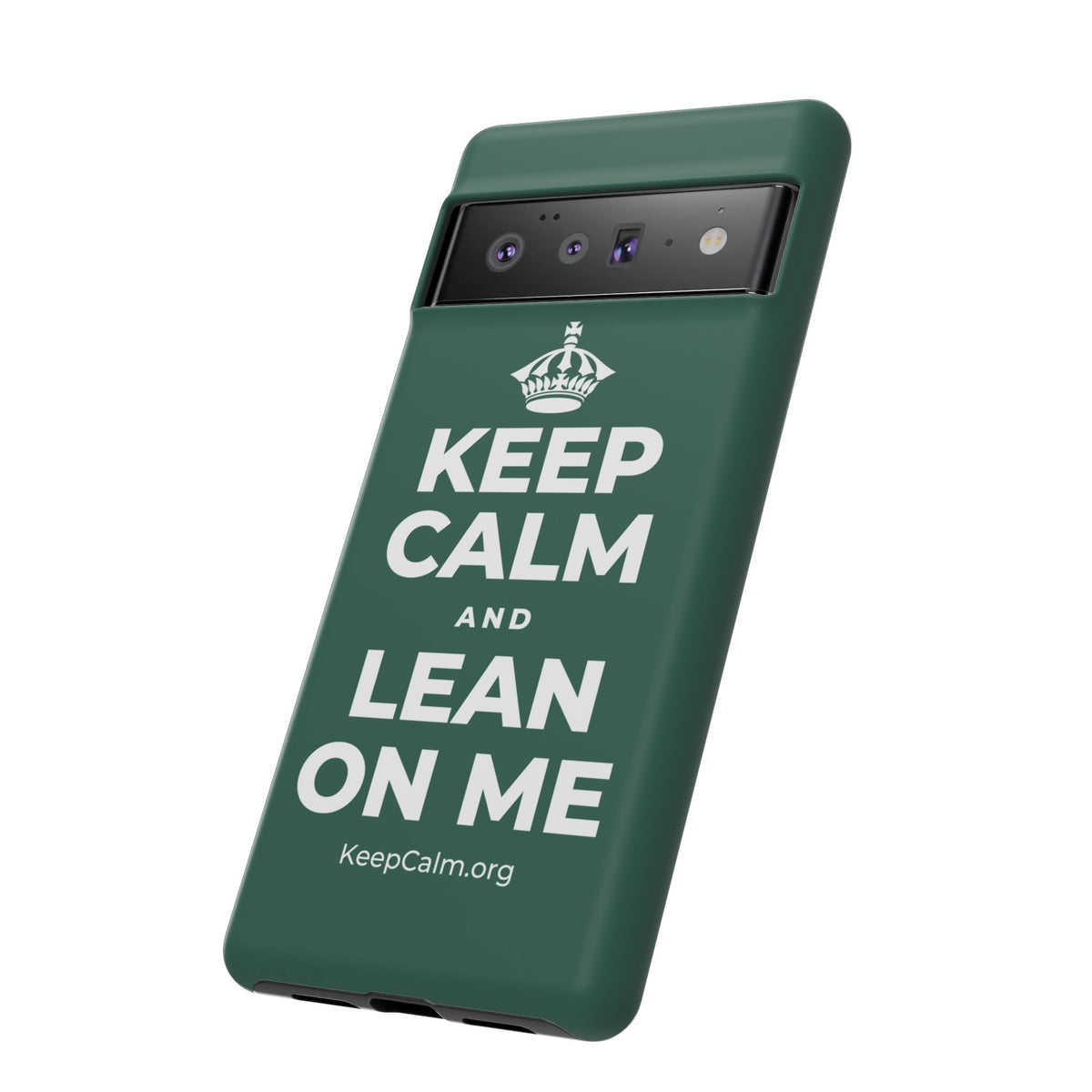 KEEP CALM AND LEAN ON ME Phone Case