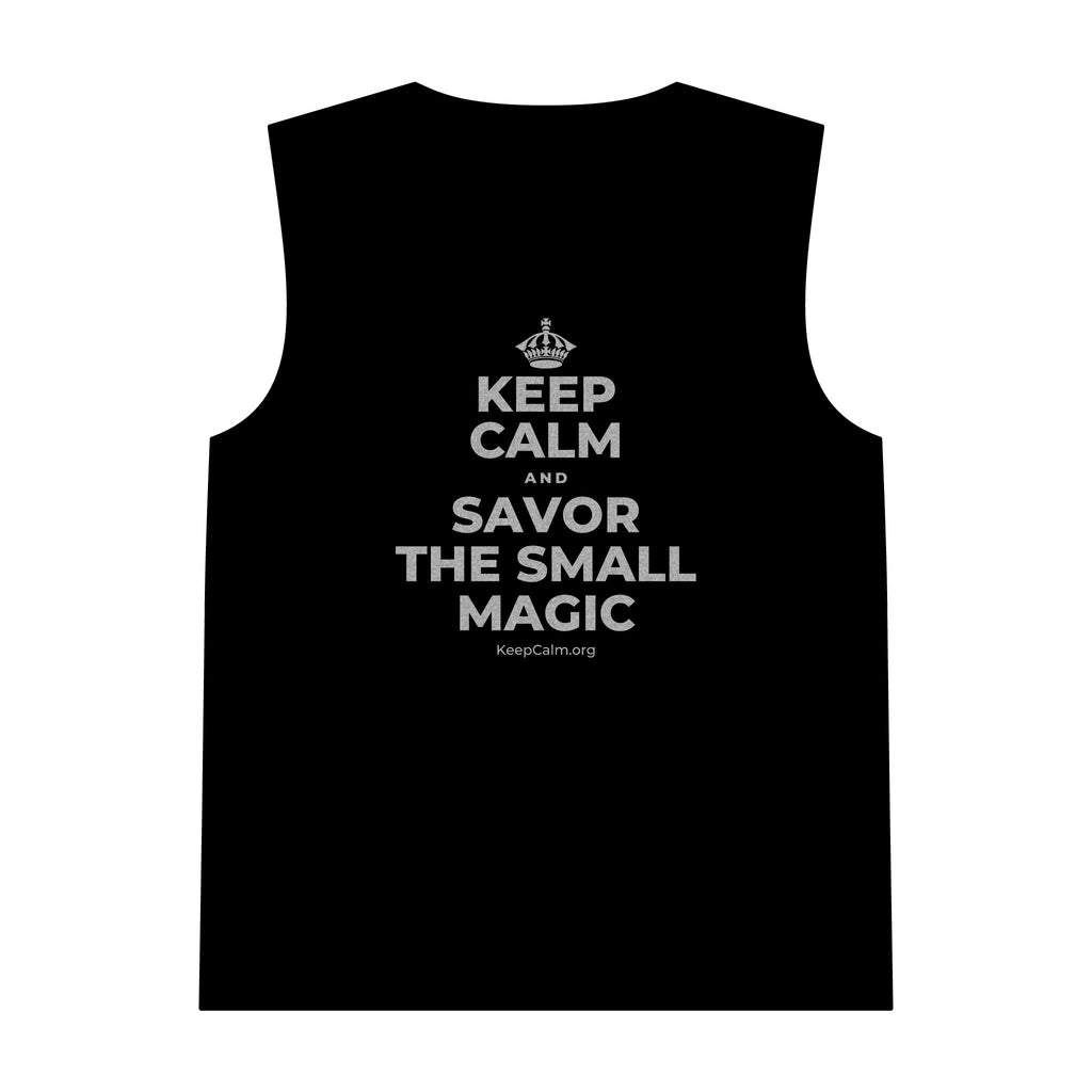 KEEP CALM AND SAVOR THE SMALL MAGIC Tank Top