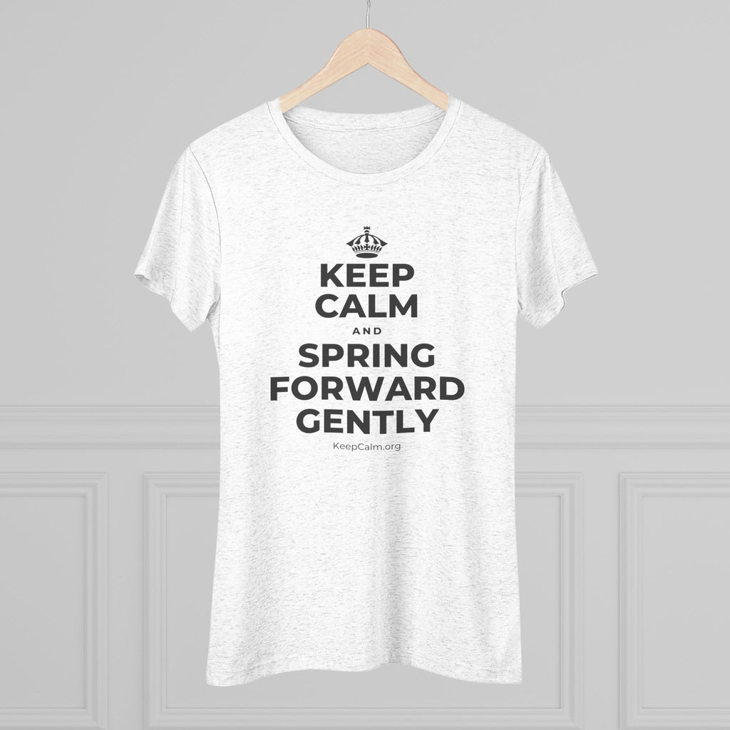 KEEP CALM AND SPRING FORWARD GENTLY Women's Tri-Blend Tee