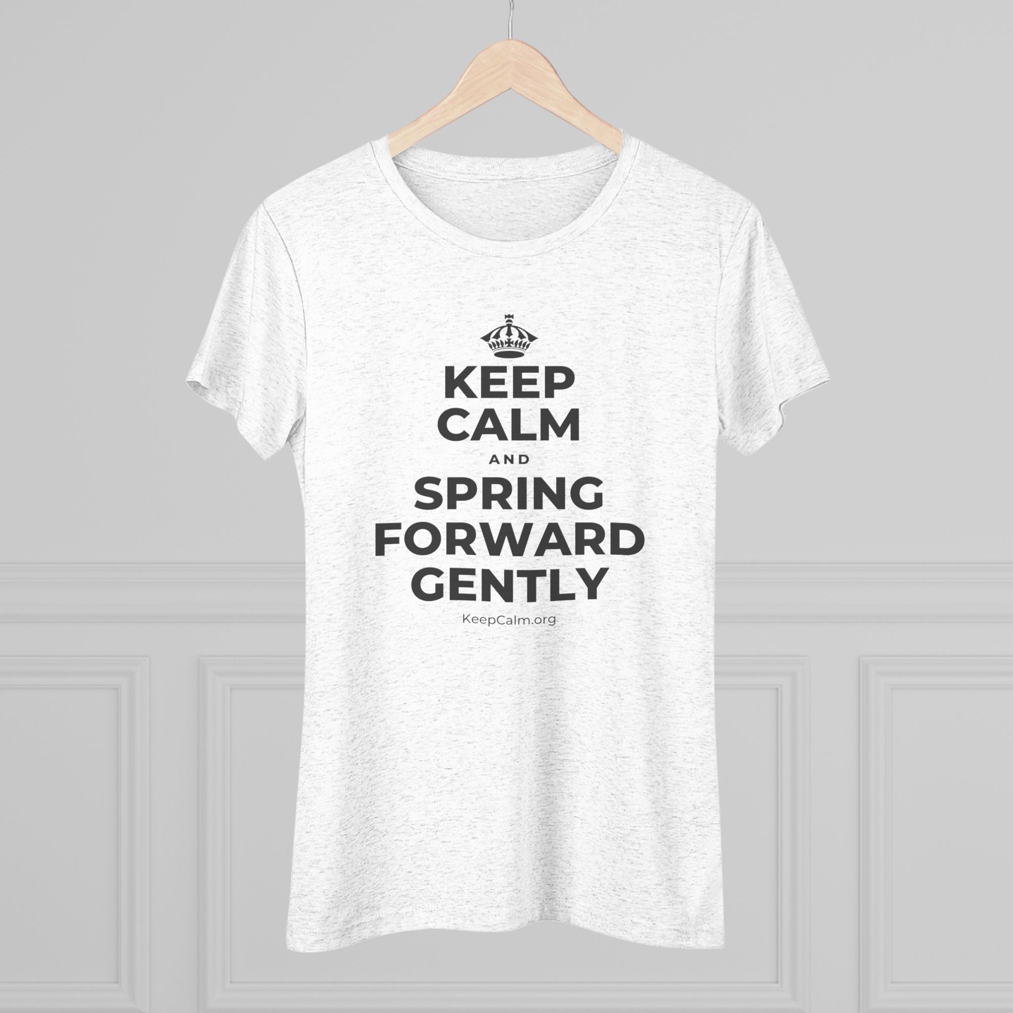 KEEP CALM AND SPRING FORWARD GENTLY Women's Tri-Blend Tee