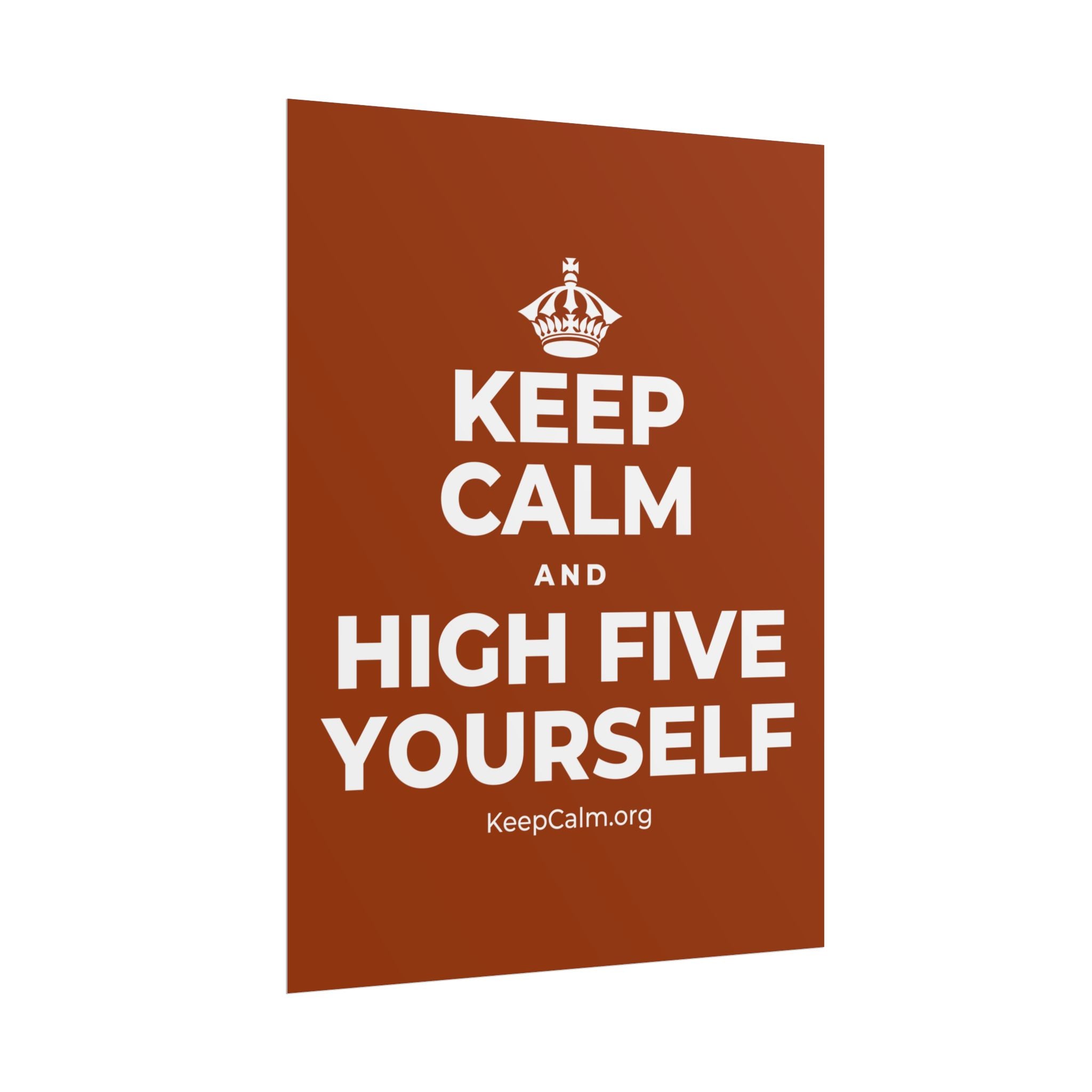 KEEP CALM AND HIGH FIVE YOURSELF Poster
