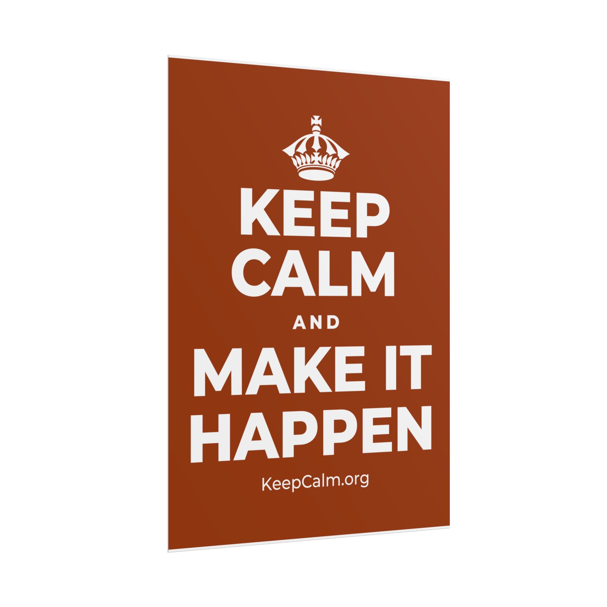 KEEP CALM AND MAKE IT HAPPEN Poster