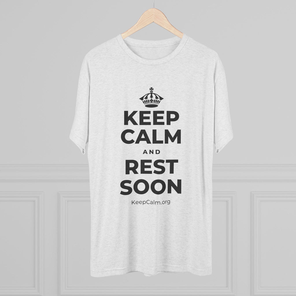 KEEP CALM AND REST SOON Tri-Blend Tee