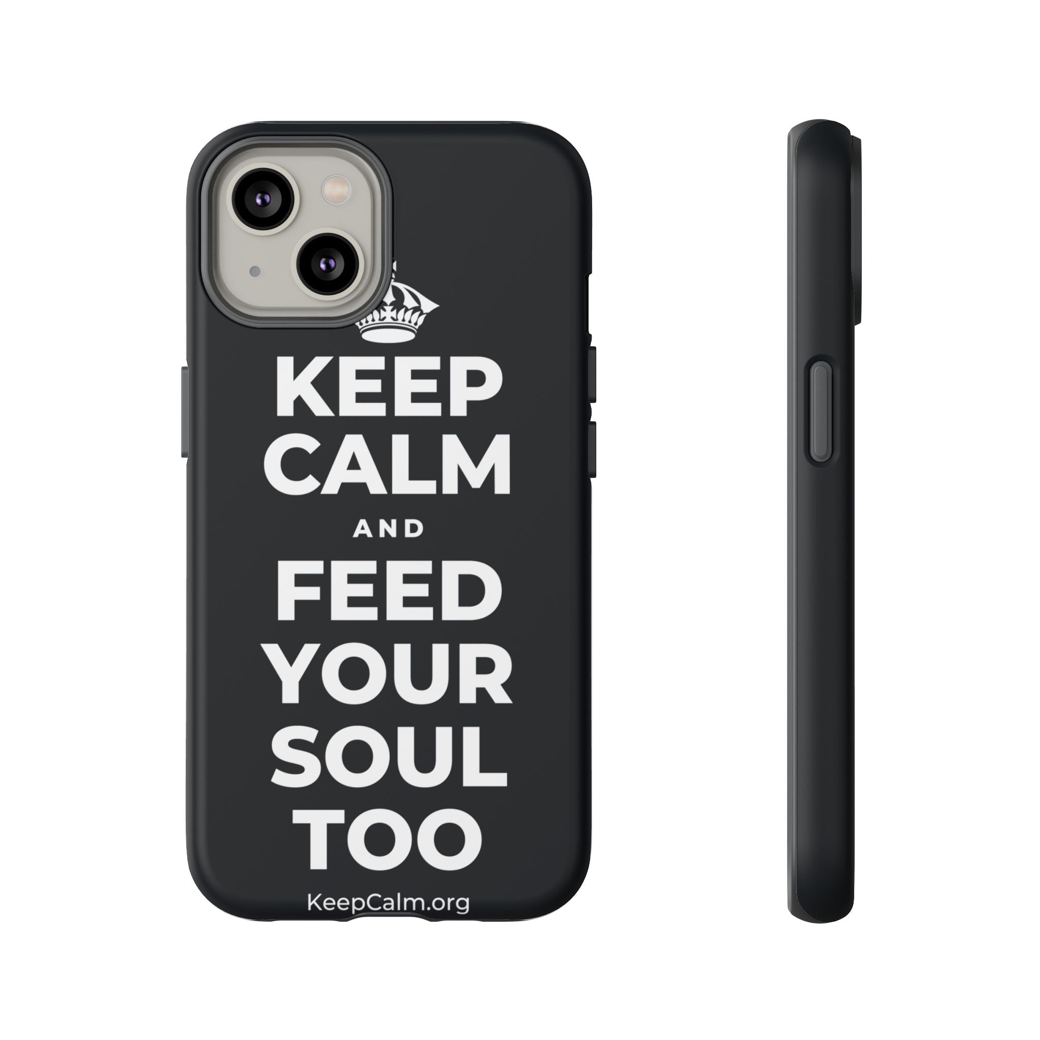 KEEP CALM AND FEED YOUR SOUL TOO Phone Case (Dark)