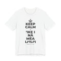 KEEP CALM A ʻIKE I NĀ MEA LIʻILIʻI T-Shirt (White–Asphalt)