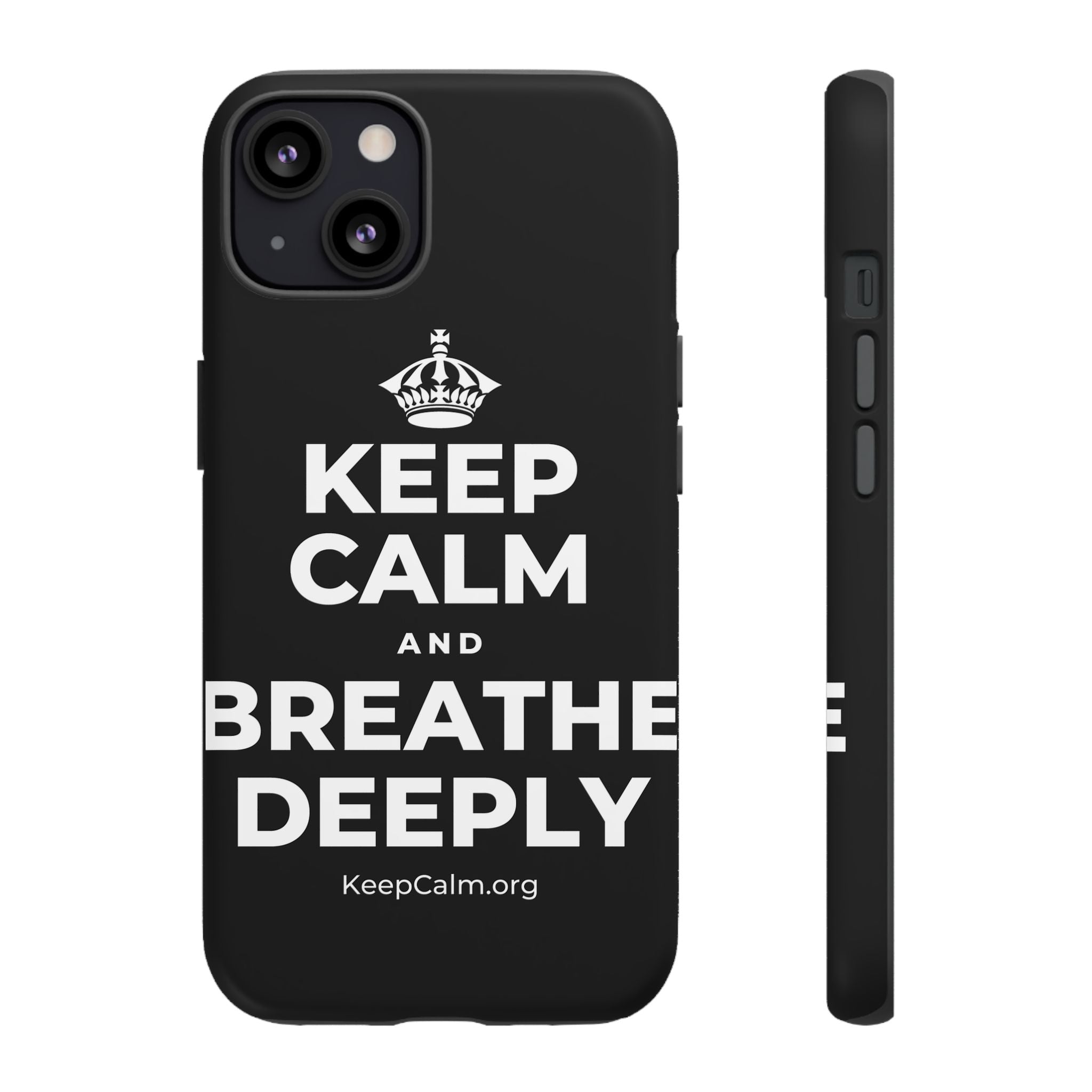 KEEP CALM AND BREATHE DEEPLY Phone Case
