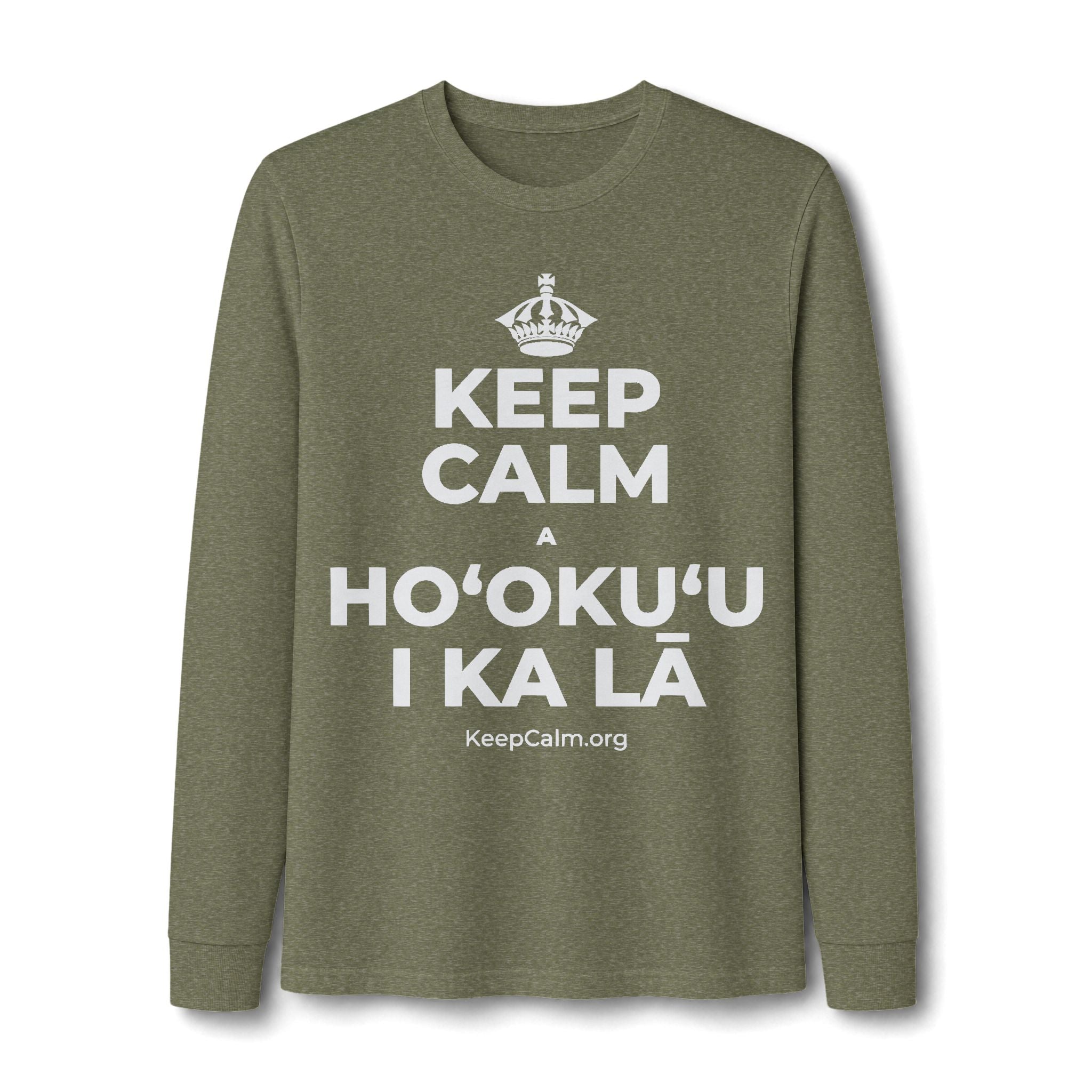 KEEP CALM A HOʻOKUʻU I KA LĀ Long Sleeve Tee
