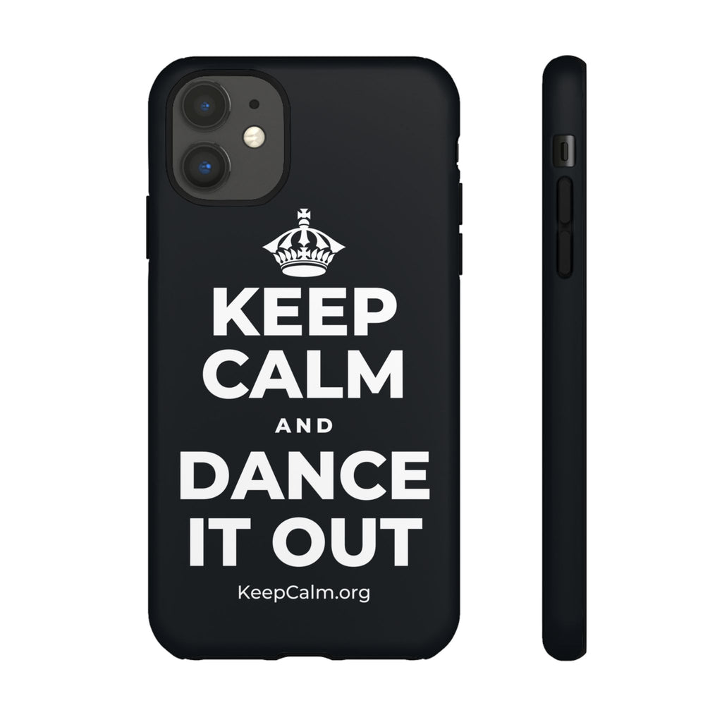 KEEP CALM AND DANCE IT OUT Phone Case (Dark)