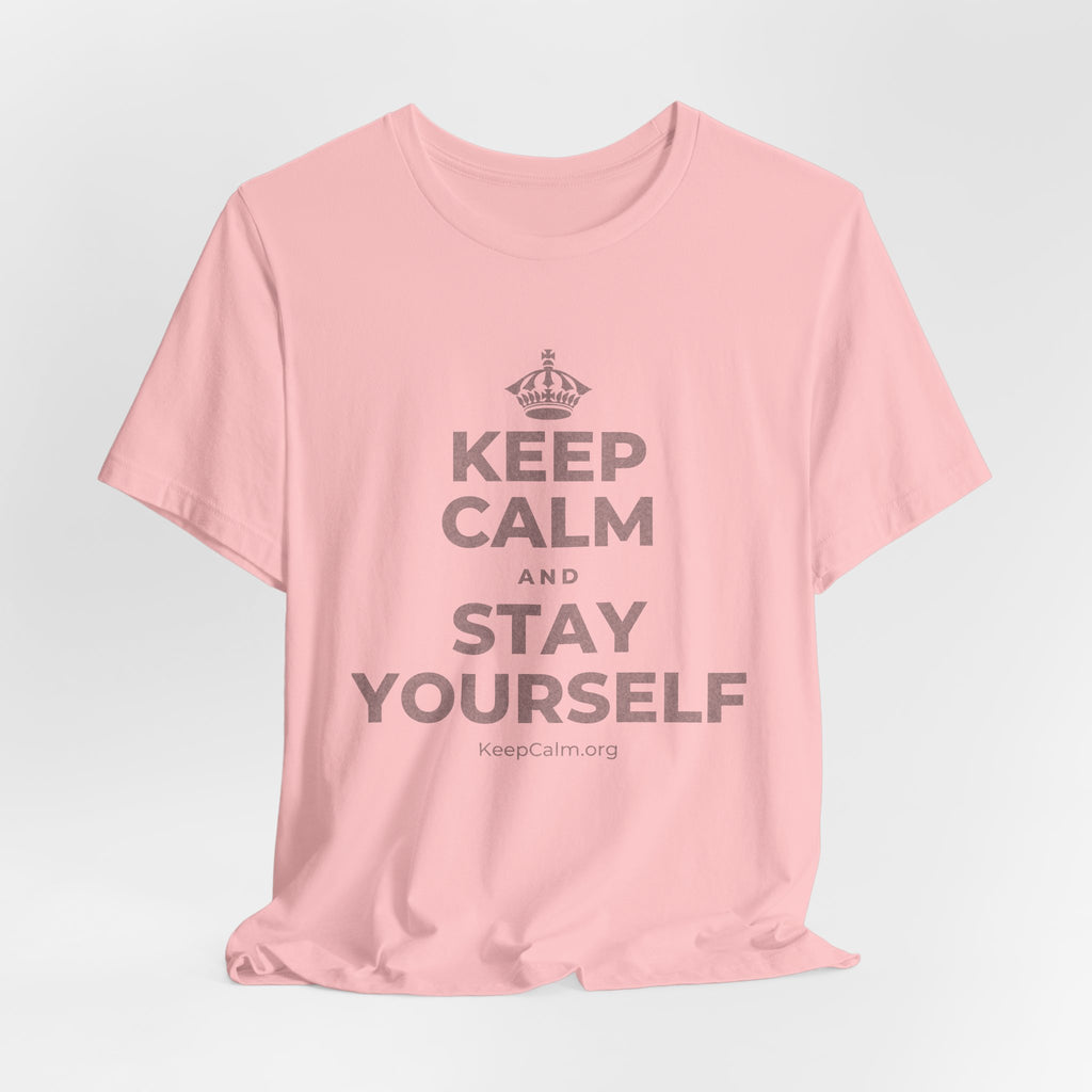 KEEP CALM AND STAY YOURSELF T-Shirt (White–Asphalt)