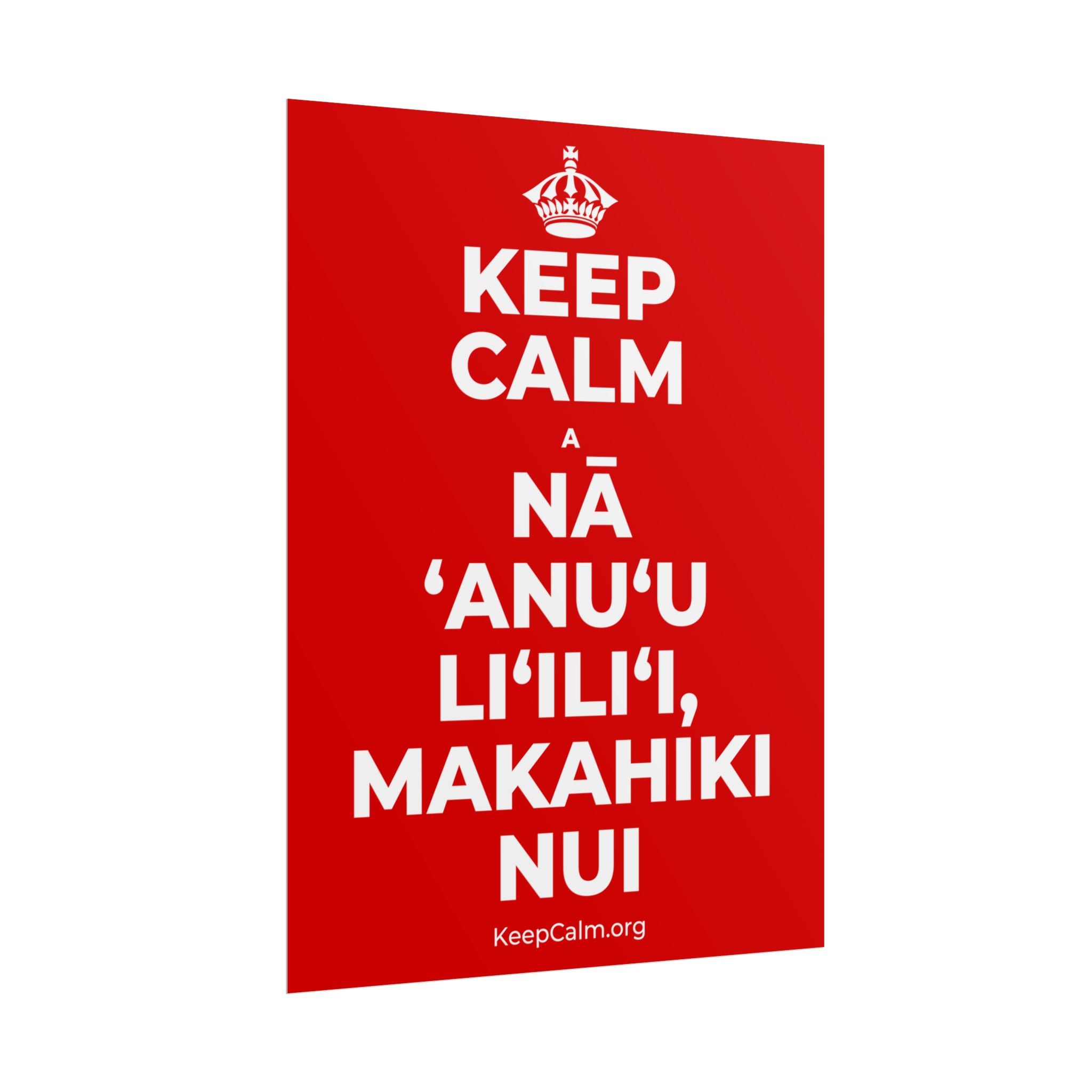 KEEP CALM A NĀ ʻANUʻU LIʻILIʻI, MAKAHIKI NUI Poster
