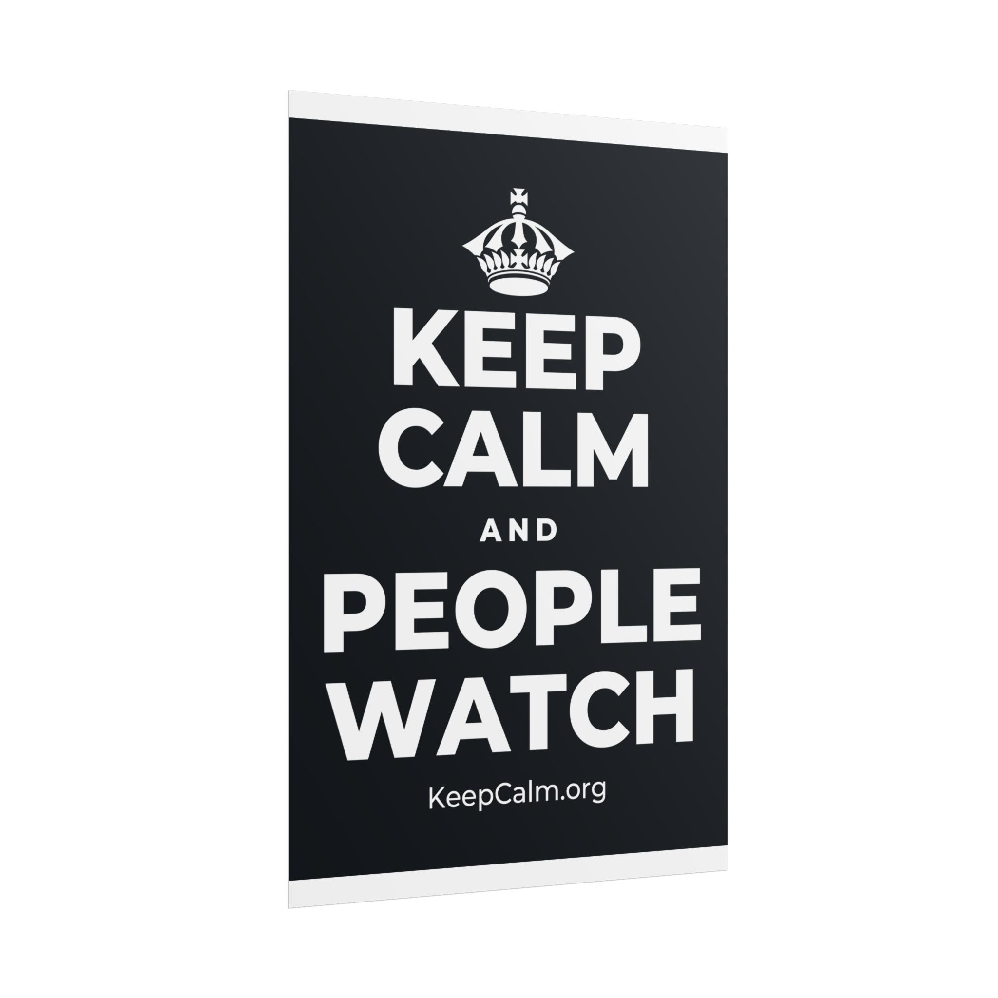 KEEP CALM AND PEOPLE WATCH Poster (Dark)