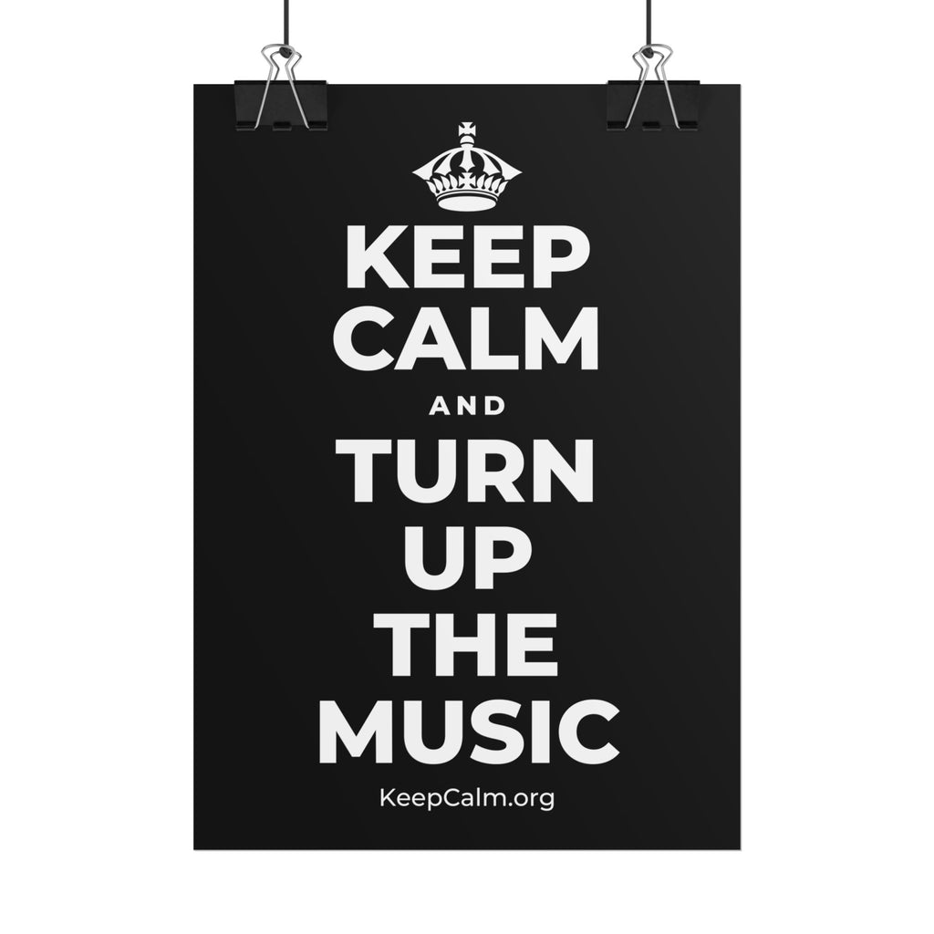 KEEP CALM AND TURN UP THE MUSIC Poster