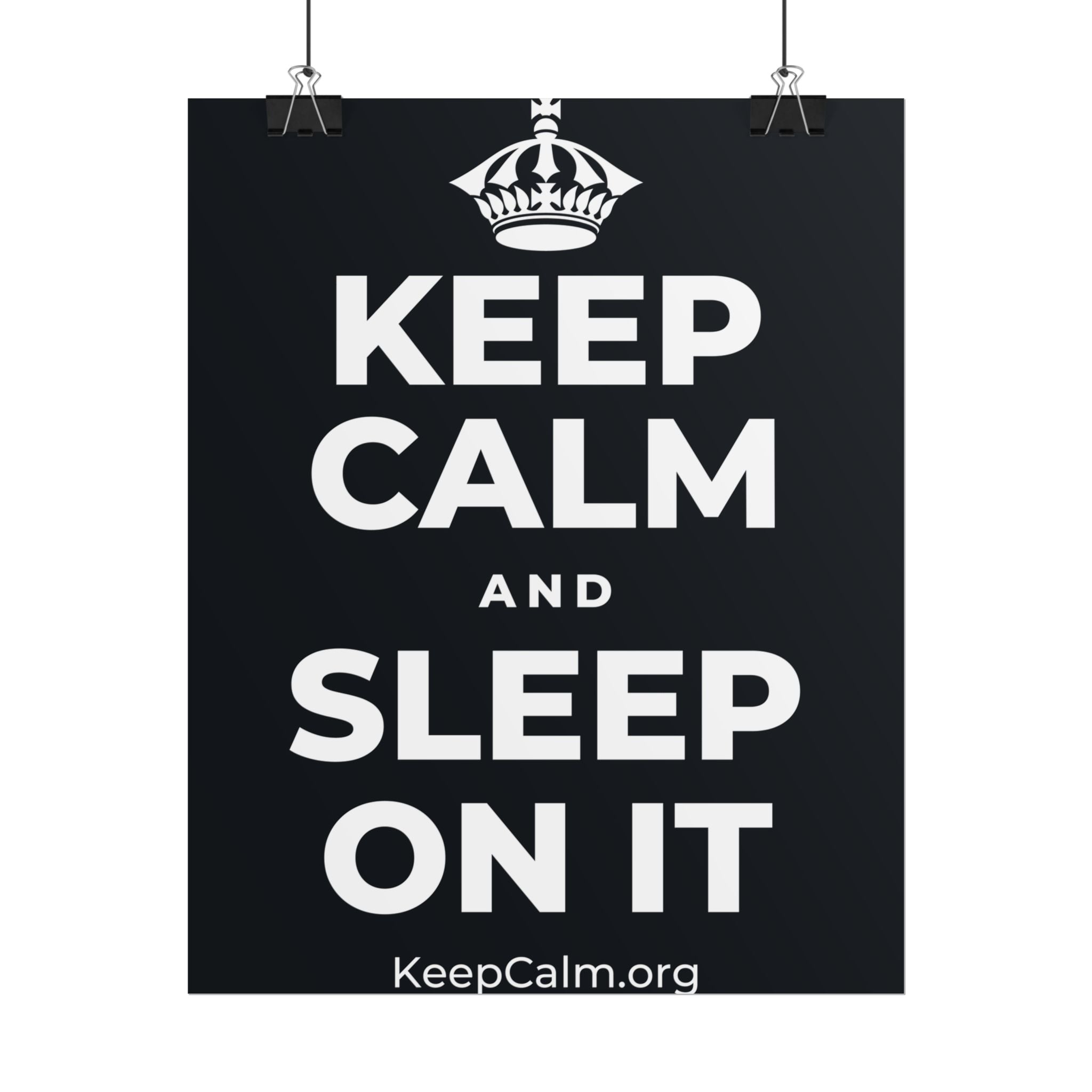 KEEP CALM AND SLEEP ON IT Poster (Dark)