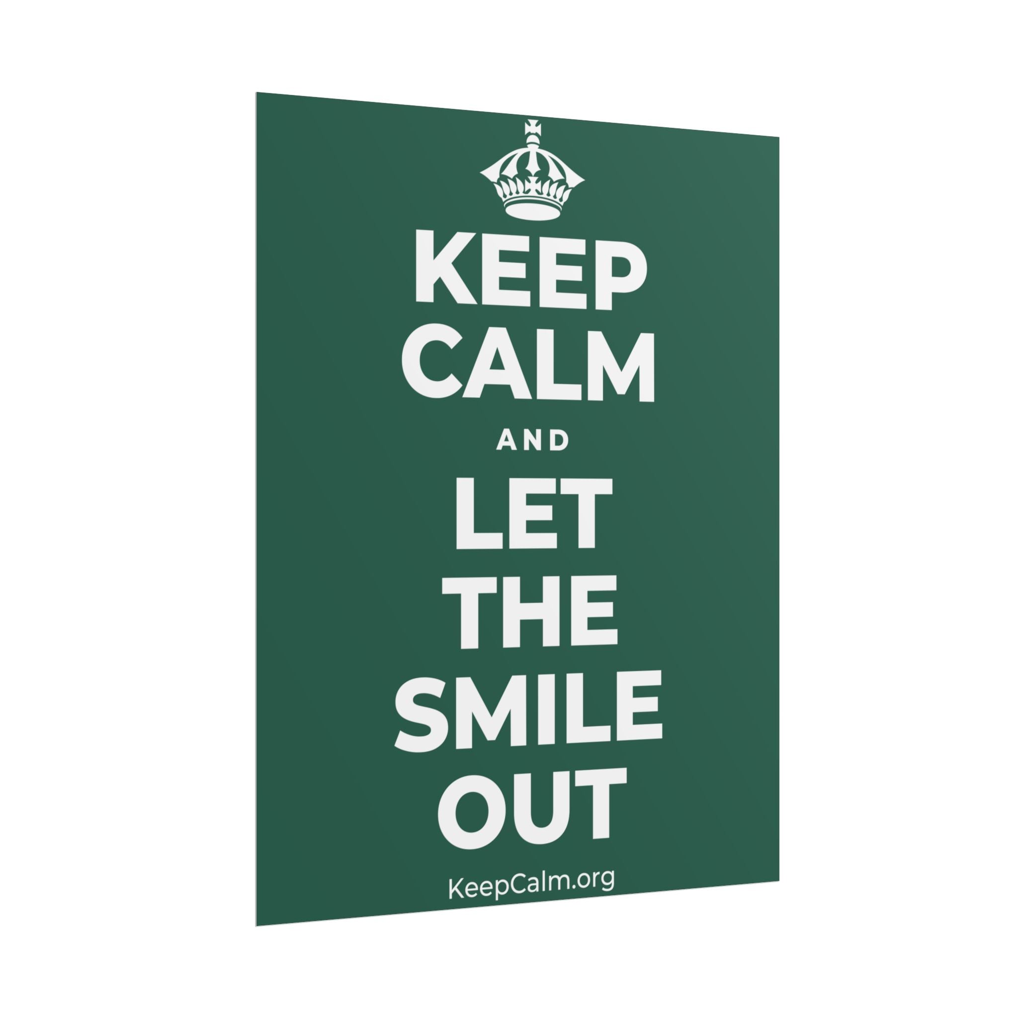 KEEP CALM AND LET THE SMILE OUT Poster