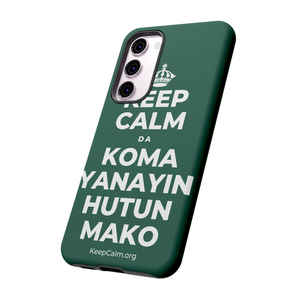 KEEP CALM DA KOMA YANAYIN HUTUN MAKO Phone Case