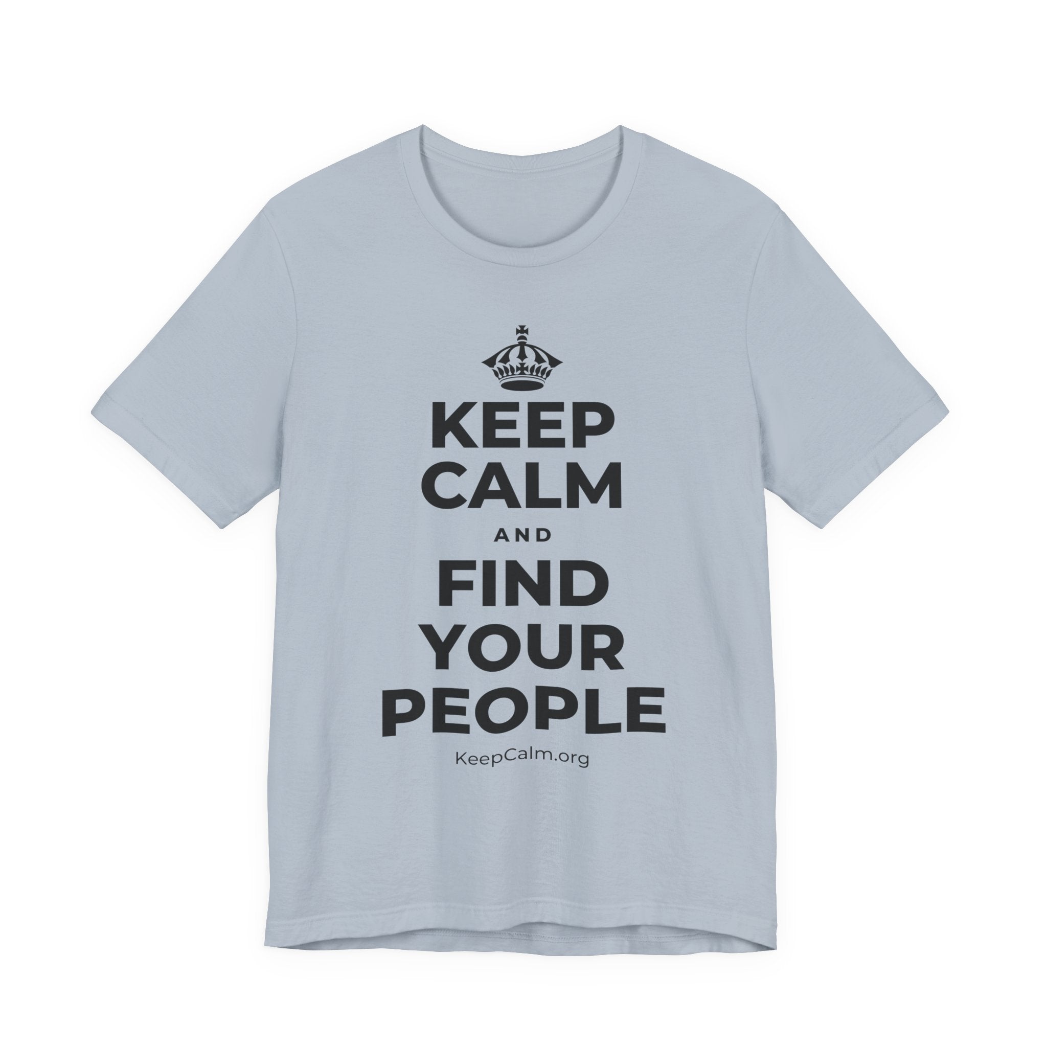 KEEP CALM AND FIND YOUR PEOPLE T-Shirt (White–Asphalt)