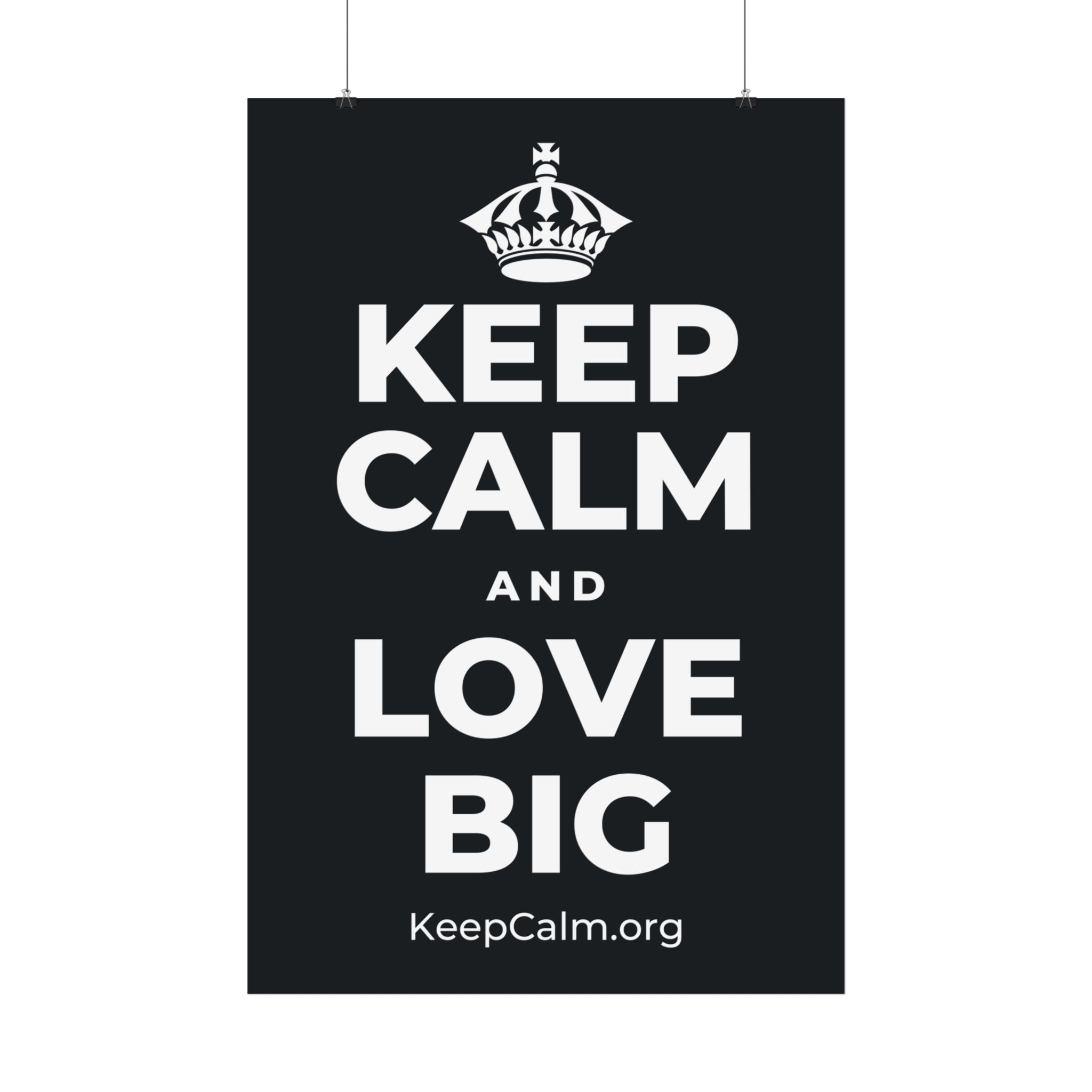 KEEP CALM AND LOVE BIG Satin Poster (Dark)