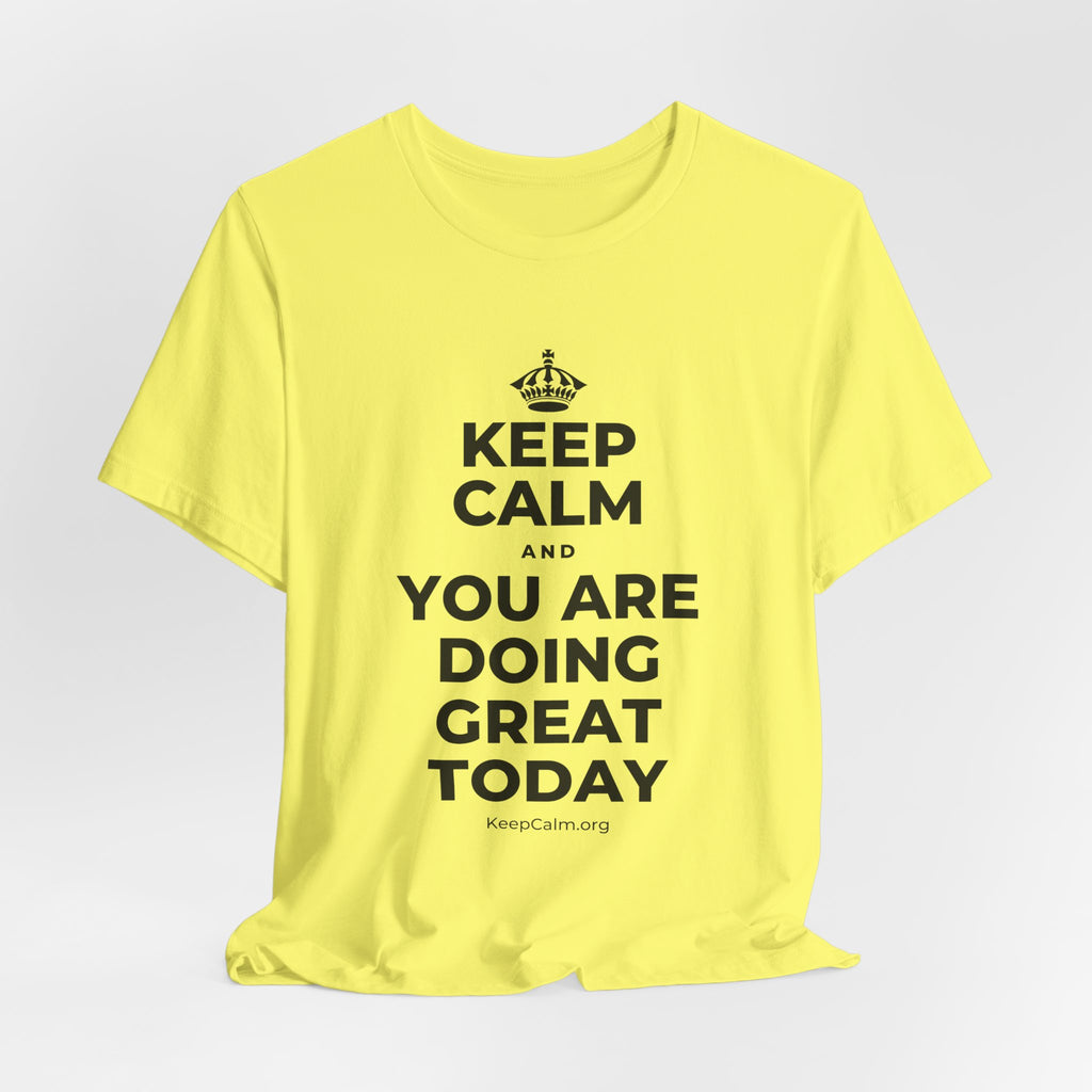 KEEP CALM AND YOU ARE DOING GREAT TODAY T-Shirt (Soft Cream–Heather Mauve)