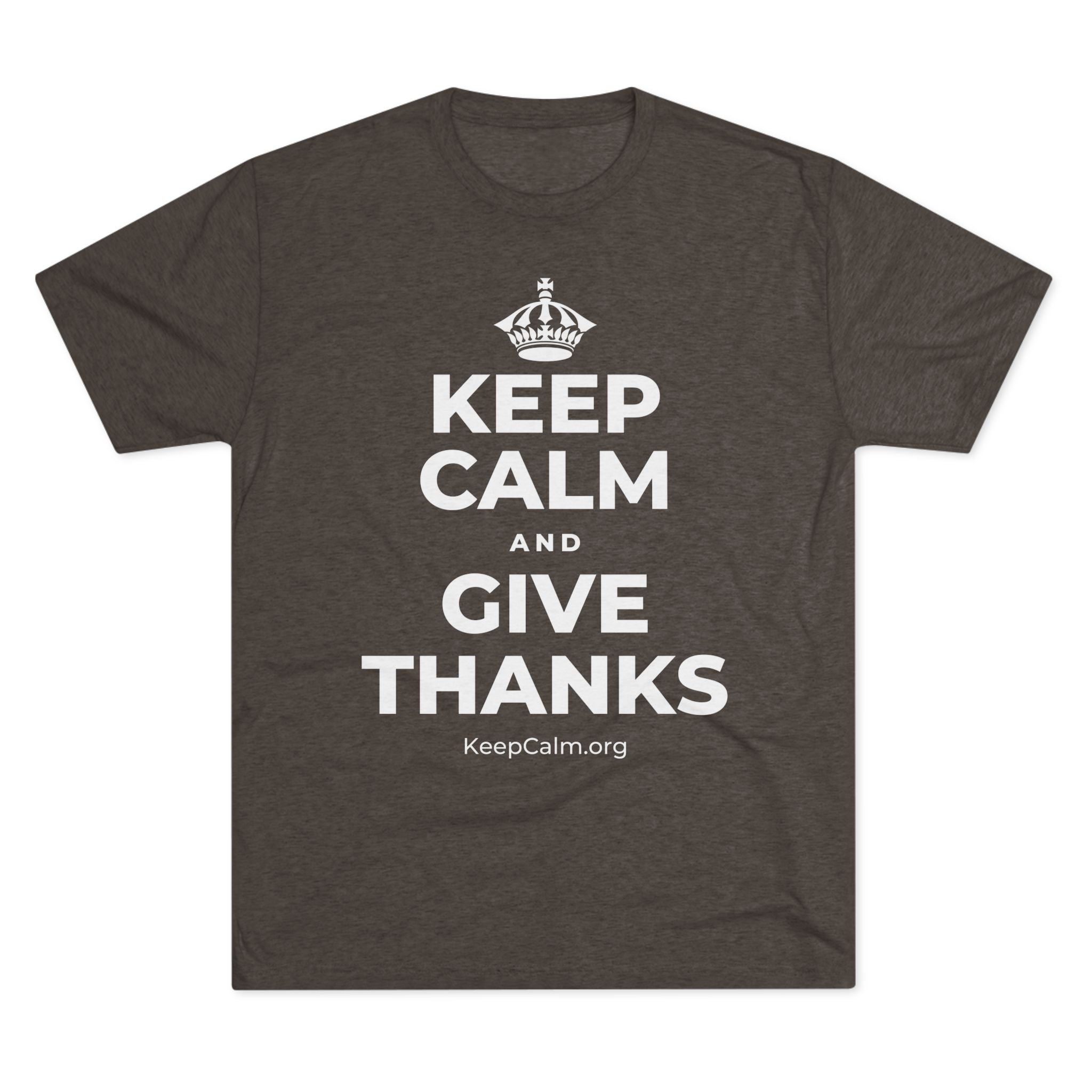 KEEP CALM AND GIVE THANKS Tri-Blend Tee