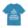 KEEP CALM AND COUNT KINDNESS AS LOVE T-Shirt (White–Asphalt)
