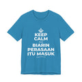 KEEP CALM DAN BIARIN PERASAAN ITU MASUK T-Shirt (White–Asphalt)