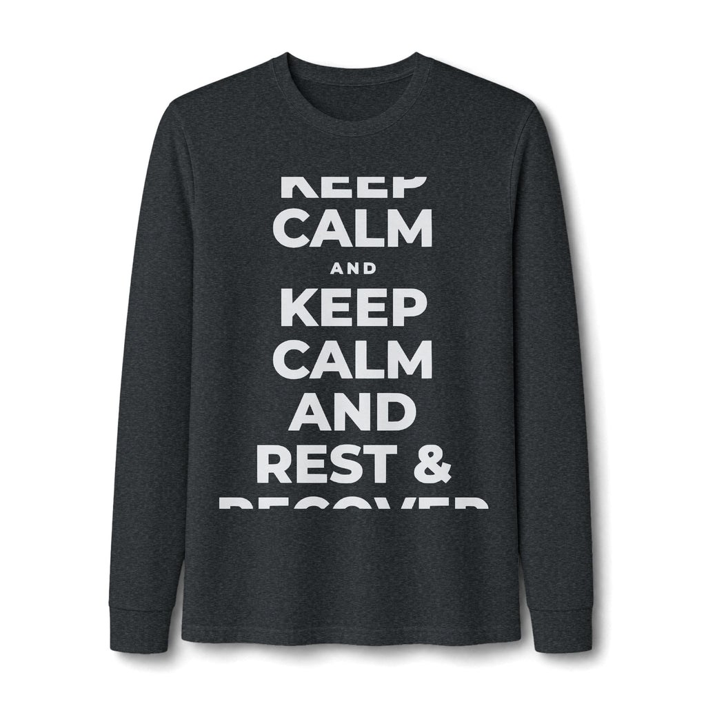 KEEP CALM AND REST & RECOVER Long Sleeve Tee