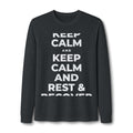 KEEP CALM AND REST & RECOVER Long Sleeve Tee