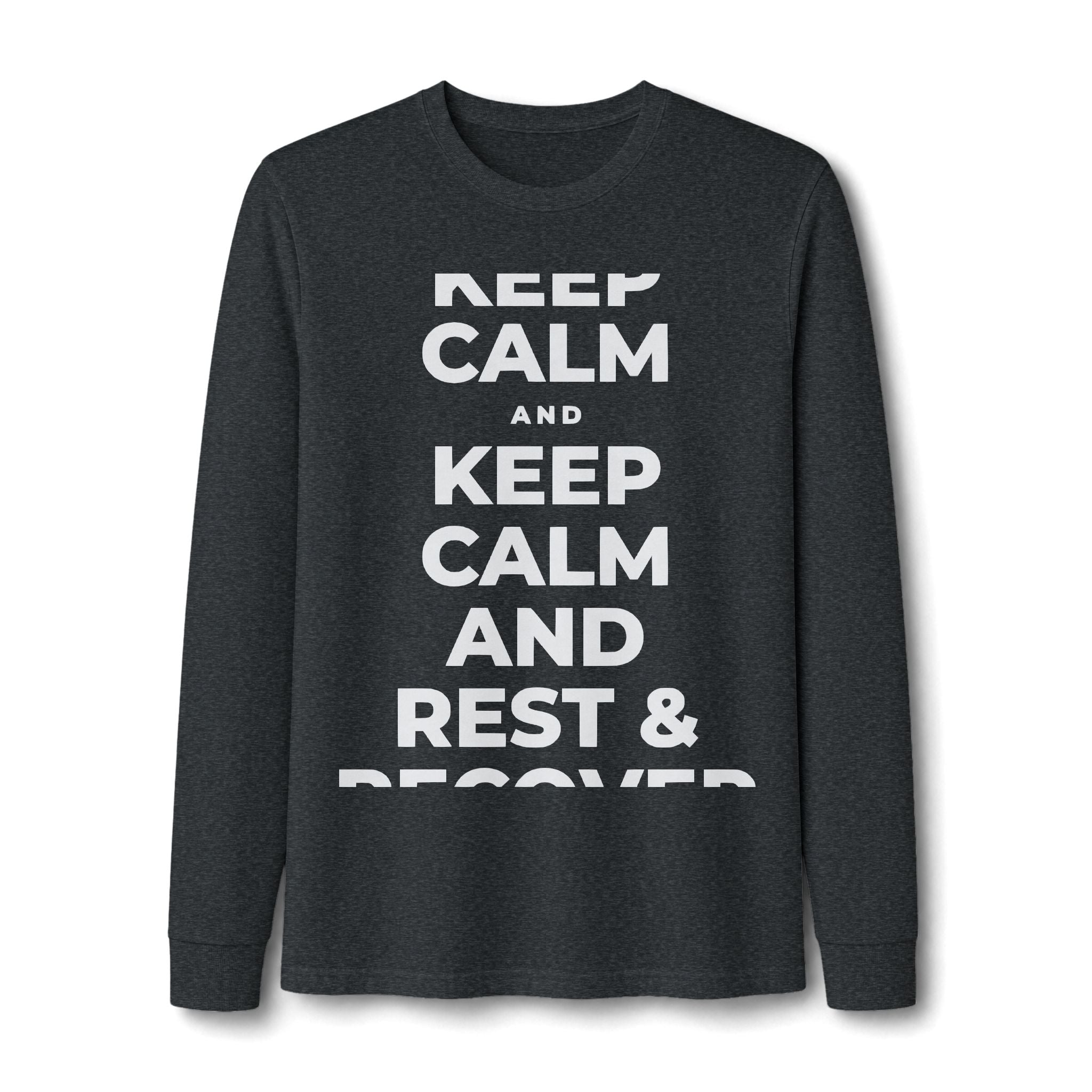 KEEP CALM AND REST & RECOVER Long Sleeve Tee
