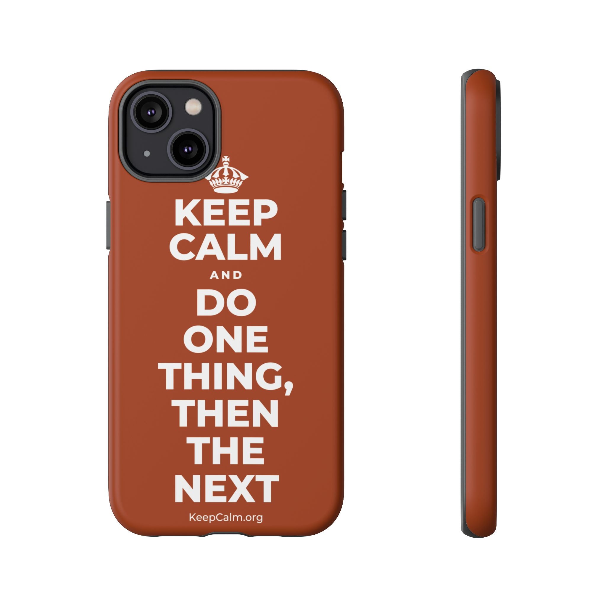 KEEP CALM AND DO ONE THING, THEN THE NEXT Phone Case