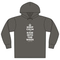 KEEP CALM AND EASE INTO THE WEEK Organic Hoodie Tee