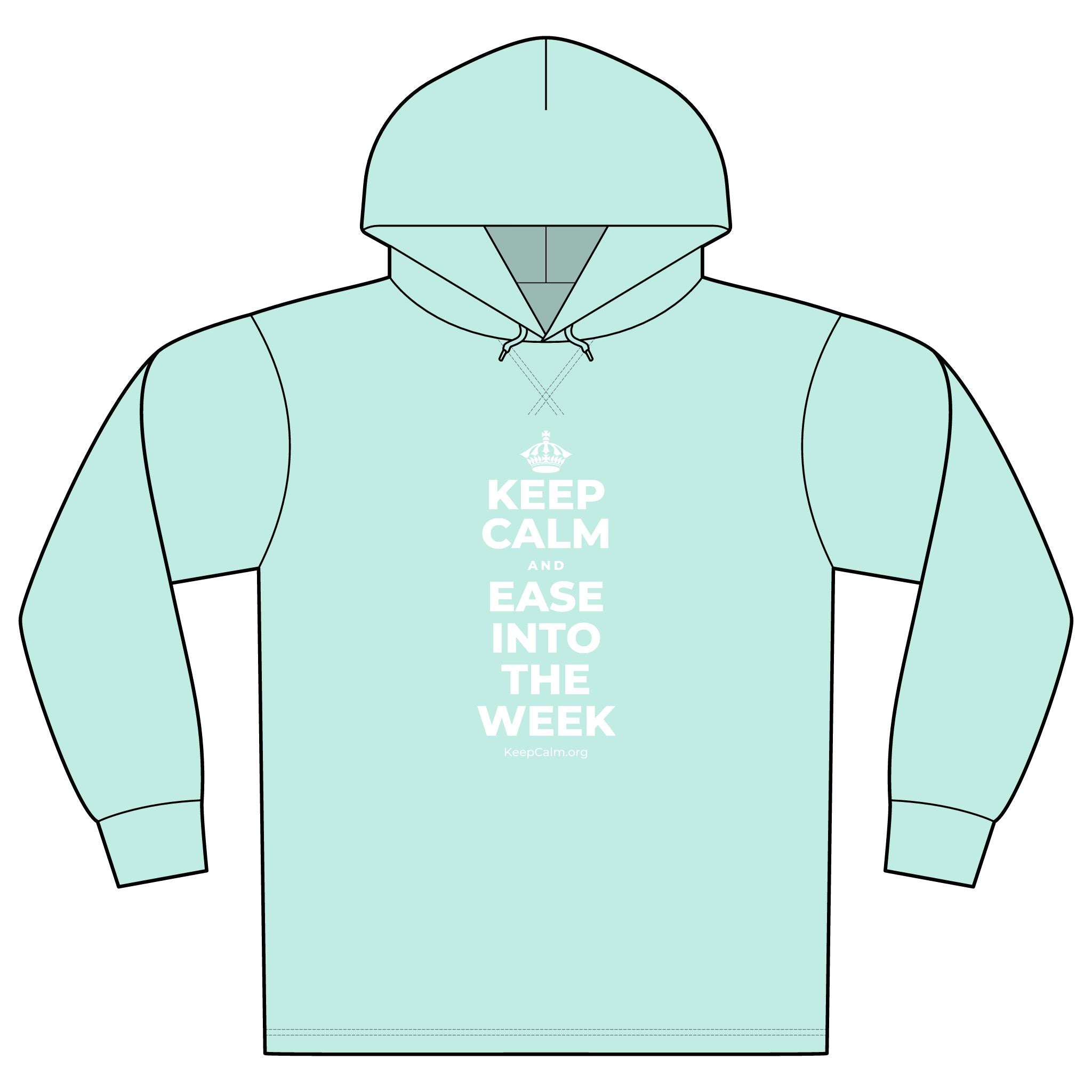 KEEP CALM AND EASE INTO THE WEEK Organic Hoodie Tee