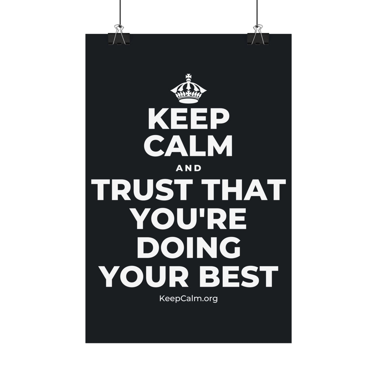 KEEP CALM AND TRUST THAT YOU'RE DOING YOUR BEST Satin Poster (Dark)